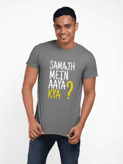 samajh mein aaya kya? printed t shirt dark grey